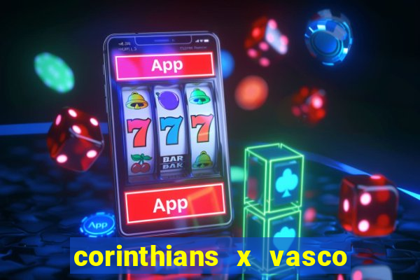 corinthians x vasco da gama ao vivo futemax